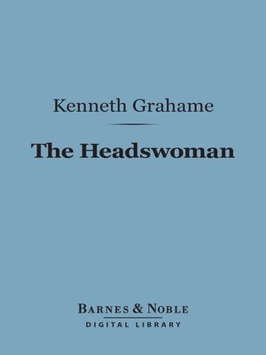 cover image of The Headswoman (Barnes & Noble Digital Library)